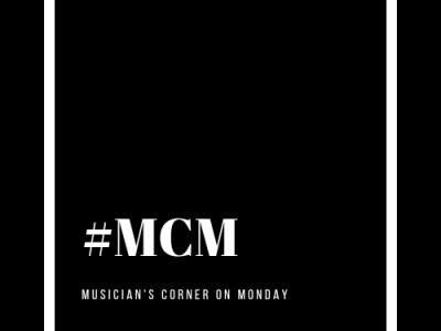 #MCM Musician’s Corner on Monday